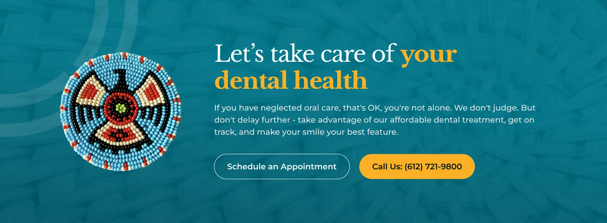 Dental health banner featuring traditional beadwork, with Schedule an Appointment and Call Us buttons.